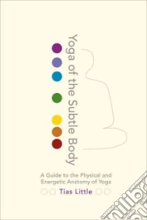 Yoga of the Subtle Body libro in lingua di Little Tias