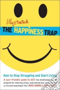 The Illustrated Happiness Trap libro in lingua di Harris Russ, Aisbett Bev (ILT)