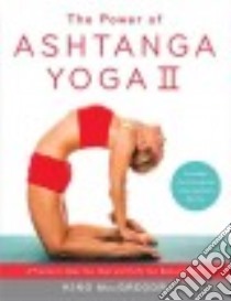 The Power of Ashtanga Yoga II libro in lingua di Macgregor Kino