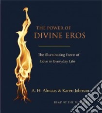 The Power of Divine Eros (CD Audiobook) libro in lingua di Almaas A. H., Johnson Karen