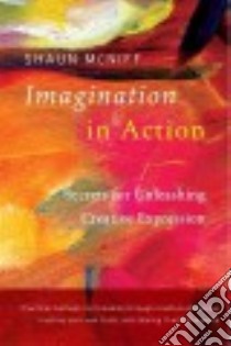 Imagination in Action libro in lingua di McNiff Shaun
