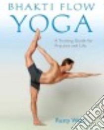 Bhakti Flow Yoga libro in lingua di Wells Rusty