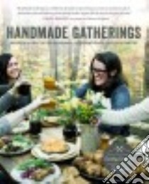 Handmade Gatherings libro in lingua di English Ashley, Altman Jen (PHT)