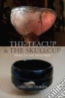 The Teacup & The Skullcup libro in lingua di Trungpa Chogyam, Lief Judith L. (EDT), Schneider David (EDT)