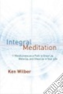 Integral Meditation libro in lingua di Wilber Ken