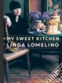 My Sweet Kitchen libro in lingua di Lomelino Linda