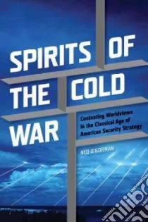 Spirits of the Cold War libro in lingua di O'Gorman Ned