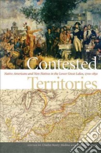 Contested Territories libro in lingua di Beatty-medina Charles (EDT), Rinehart Melissa (EDT)