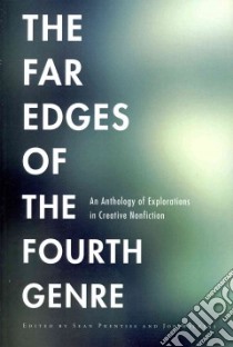 The Far Edges of the Fourth Genre libro in lingua di Prentiss Sean (EDT), Wilkins Joe (EDT)