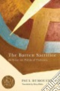 The Barren Sacrifice libro in lingua di Dumouchel Paul, Baker Mary (TRN)