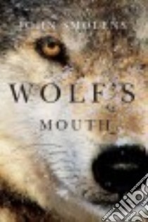 Wolf's Mouth libro in lingua di Smolens John