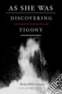 As She Was Discovering Tigony libro in lingua di Bhely-Quenum Olympe, Adeaga Tomi (TRN)