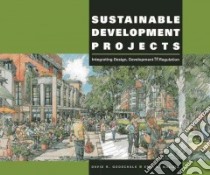 Sustainable Development Projects libro in lingua di Godschalk David R., Malizia Emil E.