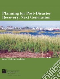 Planning for Post-disaster Recovery libro in lingua di Schwab James C. (EDT), Boyd Allison, Hokanson J. Barry, Johnson Laurie A., Topping Kenneth C.