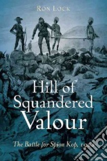 Hill of Squandered Valour libro in lingua di Lock Ron