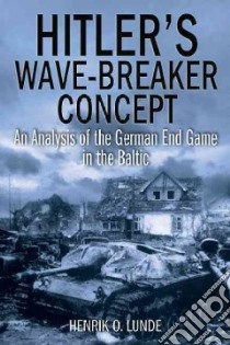 Hitler's Wave-Breaker Concept libro in lingua di Lunde Henrik O.