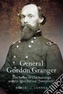 General Gordon Granger libro in lingua di Conner Robert C.