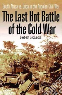 The Last Hot Battle of the Cold War libro in lingua di Polack Peter