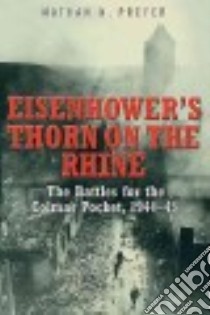Eisenhower's Thorn on the Rhine libro in lingua di Prefer Nathan N.
