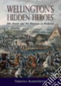 Wellington’s Hidden Heroes libro in lingua di Baker-smith Veronica
