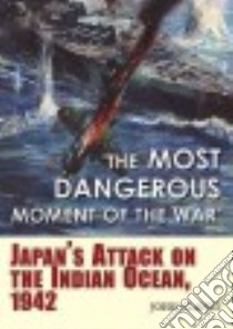 The Most Dangerous Moment of the War libro in lingua di Clancy John