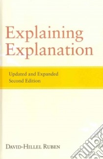 Explaining Explanation libro in lingua di David-Hillel Ruben