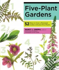 Five-plant Gardens libro in lingua di Ondra Nancy J., Cardillo Rob (PHT)