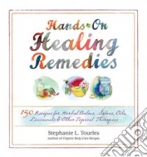 Hands-On Healing Remedies libro in lingua di Tourles Stephanie L.