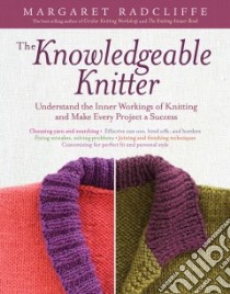 The Knowledgeable Knitter libro in lingua di Radcliffe Margaret