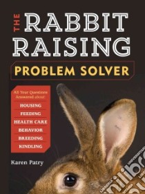 The Rabbit-raising Problem Solver libro in lingua di Patry Karen, Tanguy Elara (ILT)