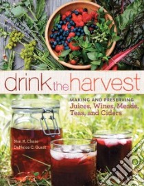 Drink the Harvest libro in lingua di Chase Nan, Guest Deneice C., Autry Johnny (PHT)