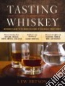 Tasting Whiskey libro in lingua di Bryson Lew, Wondrich David (FRW)