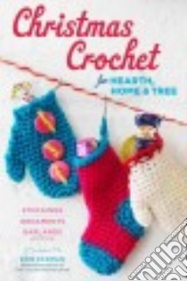 Christmas Crochet for Hearth, Home & Tree libro in lingua di Eckman Edie