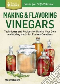 Making & Using Vinegar libro in lingua di Collins Bill