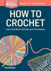 How to Crochet libro in lingua di Delaney Sara