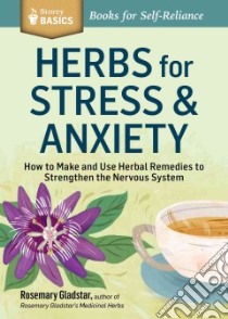 Herbs for Stress and Anxiety libro in lingua di Gladstar Rosemary