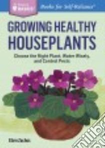 Growing Healthy Houseplants libro in lingua di Zachos Ellen