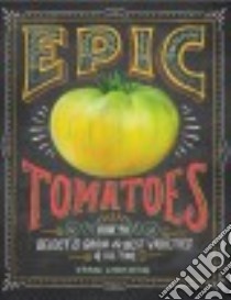 Epic Tomatoes libro in lingua di Lehoullier Craig