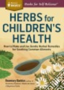 Herbs for Children's Health libro in lingua di Gladstar Rosemary