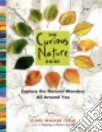 The Curious Nature Guide libro in lingua di Leslie Clare Walker