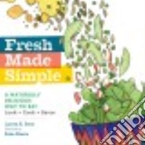 Fresh Made Simple libro in lingua di Stein Lauren K., Eberts Katie (ILT)