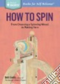 How to Spin libro in lingua di Smith Beth