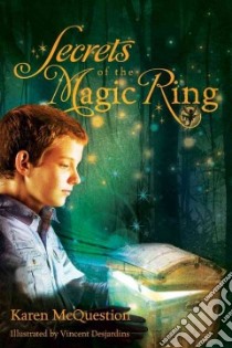 Secrets of the Magic Ring libro in lingua di McQuestion Karen, Desjardins Vincent (ILT)