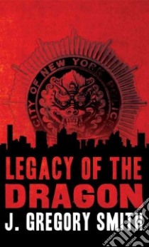 Legacy of the Dragon libro in lingua di Smith J. Gregory