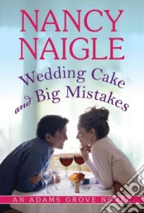 Wedding Cake and Big Mistakes libro in lingua di Naigle Nancy