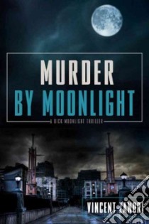 Murder by Moonlight libro in lingua di Zandri Vincent