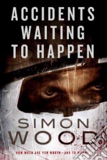 Accidents Waiting to Happen libro in lingua di Wood Simon