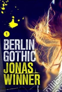 Berlin Gothic libro in lingua di Winner Jonas