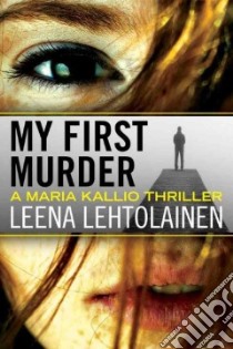 My First Murder libro in lingua di Lehtolainen Leena, Witesman Owen F. (TRN)
