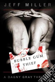 The Bubble Gum Thief libro in lingua di Miller Jeff